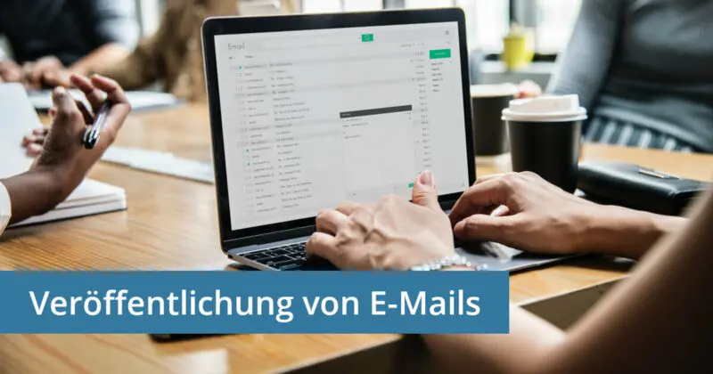 Veröffentlichung von E-Mails Recht