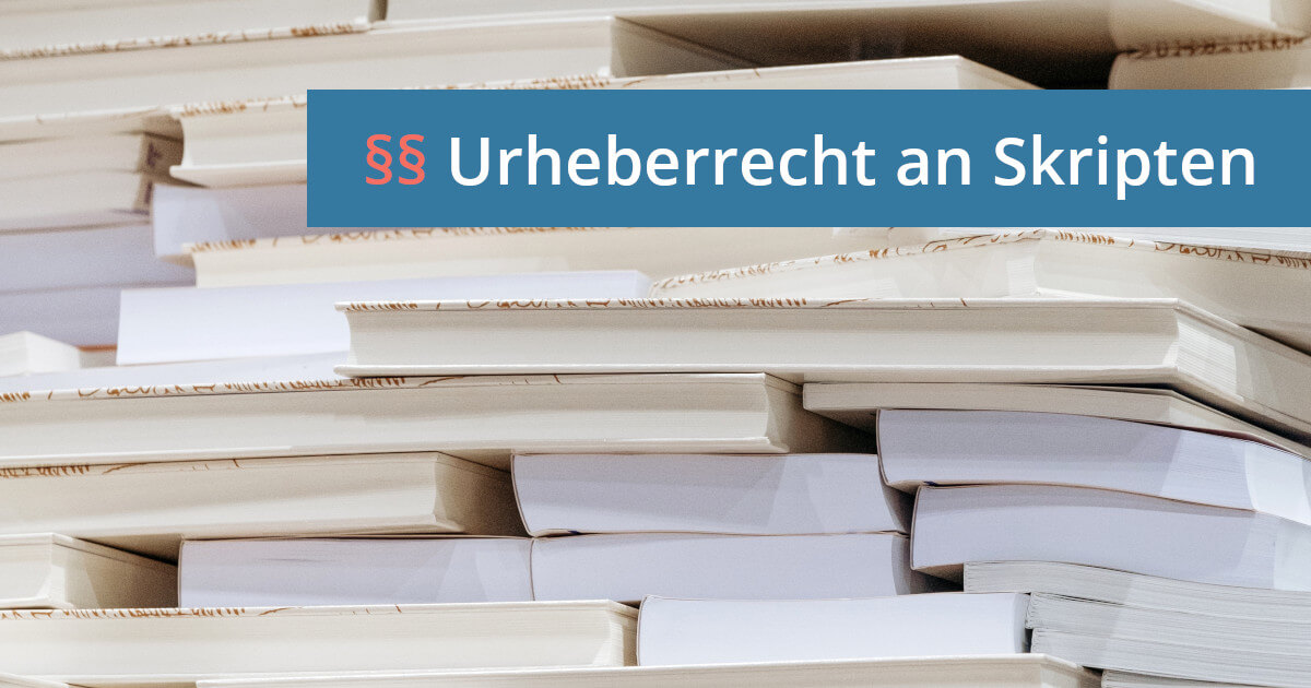Urheberrecht Skript Anwalt