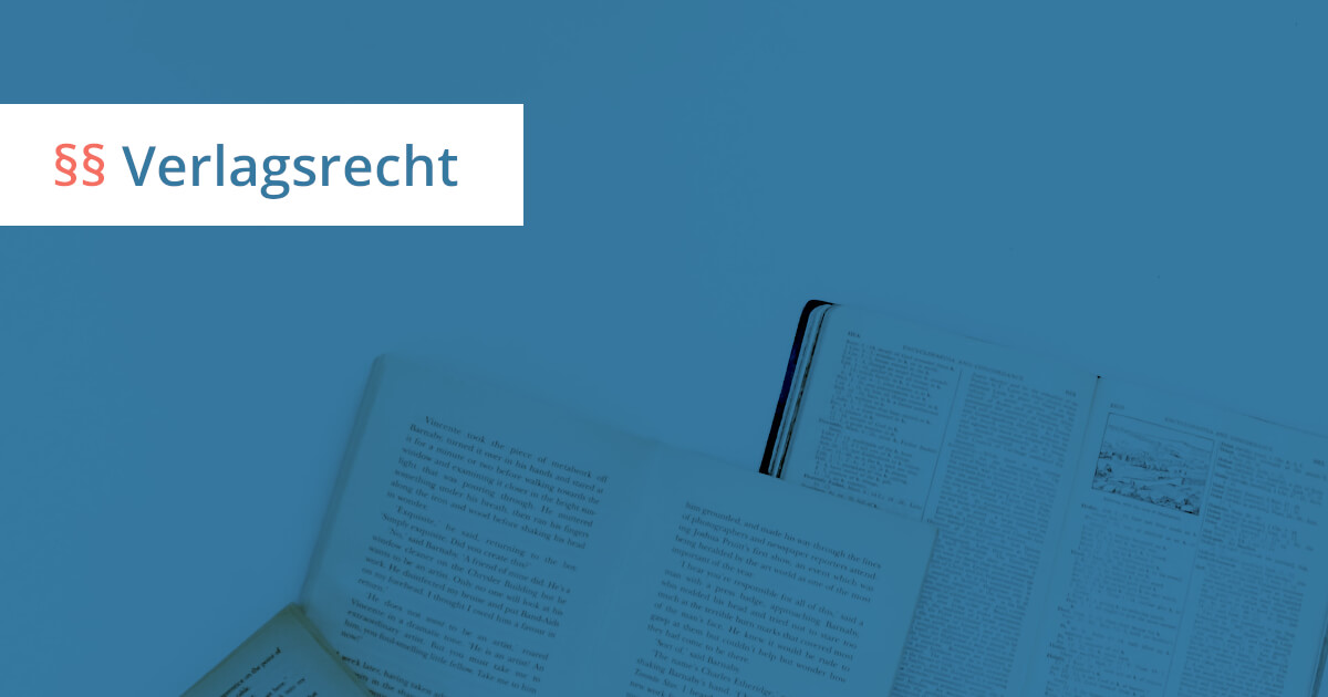 Verlagsrecht Große Übersicht mit Tipps zum Verlagsvertrag