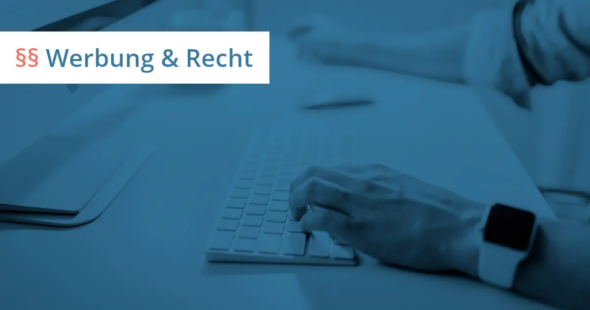 Werbekampagnen: Wann ist eine juristische Prüfung sinnvoll?