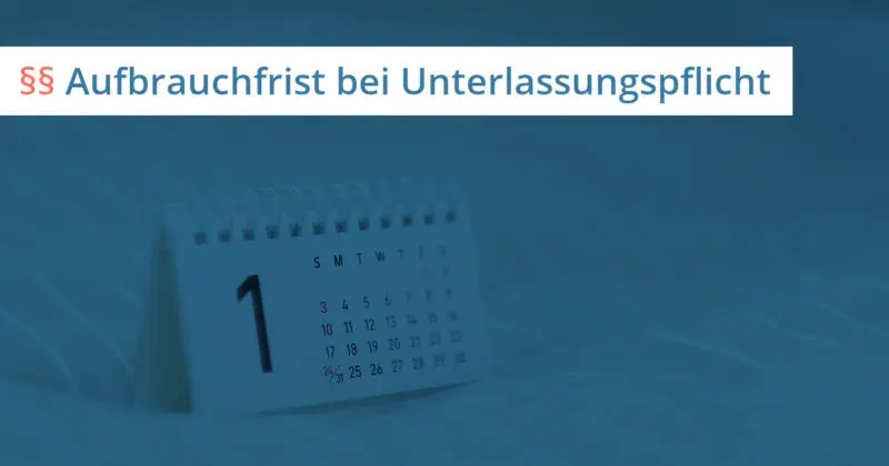 aufbrauchfrist markenrecht